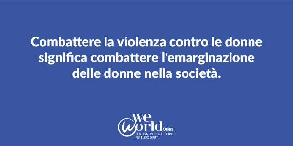 Immagine "Combattere la violenza contro le donne significa combattere l'emarginazione delle donne nella società" Immagine "Combattere la violenza contro le donne significa combattere l'emarginazione delle donne nella società"